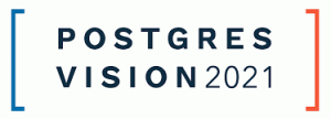 Postgres Vision 2021